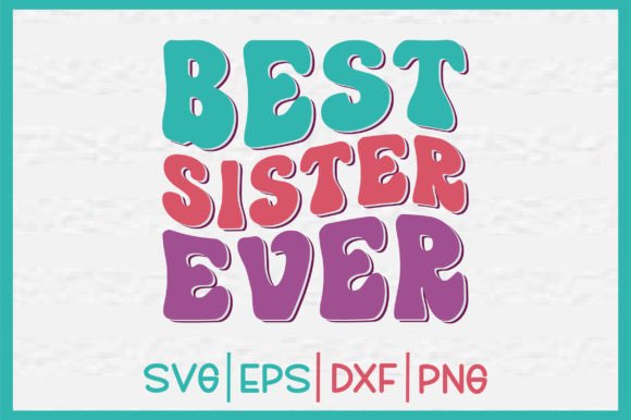 Best Sister Ever Retro Svg Design Review