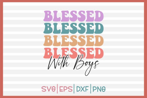 Blessed with Boys Retro Svg Design Review