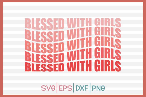Blessed With Girls Retro Svg Design Review