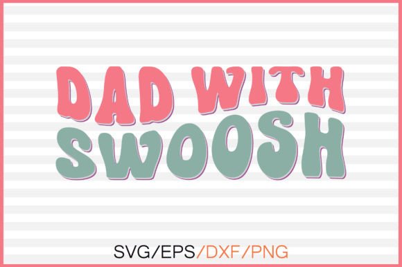 Dad with Swoosh Retro Svg Design Review