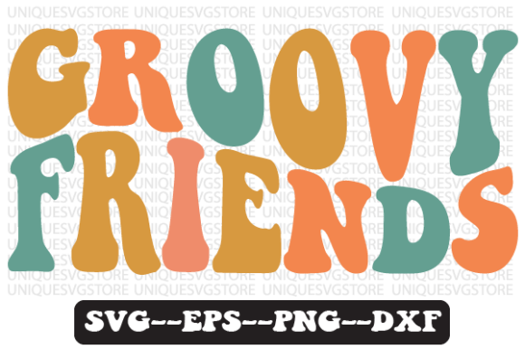 Groovy Friends Wavy Retro Svg Design Review