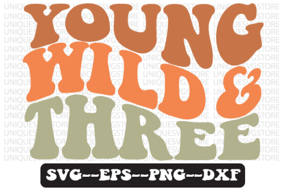 Young, Wild and Three Retro Svg Design Review